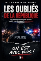 Les oubliés de la République: Ils répondent présents quand tout le monde appelle au secours ! (French Edition) B0H3N1M3QB Book Cover
