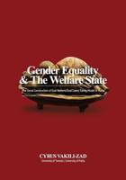 Gender Equality & the Welfare State: The Social Construction of Dual Workers/Dual Carers Family Model 1727636058 Book Cover