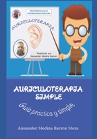 Auriculoterapia Fácil: Una Guía Fácil y Practica de la Auriculoterapia B08LN5MZJV Book Cover