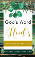 God's Word Heal's - One Month Prayer Guide With Bible Verses On Healing: Green Gold Sage Jade Mint Lime Emerald Leaf Foliage White Beige Stripes Glitt B0BZRWK7D6 Book Cover