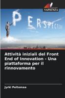 Attività iniziali del Front End of Innovation - Una piattaforma per il rinnovamento 6209255086 Book Cover