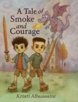 A Tale of Smoke and Courage B0G3T5P4V7 Book Cover