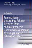 Formulation of Uncertainty Relation Between Error and Disturbance in Quantum Measurement by Using Quantum Estimation Theory 4431561722 Book Cover