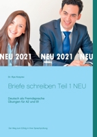Briefe schreiben Teil 1 NEU: Deutsch als Fremdsprache Übungen für A2 und B1 (German Edition) 3753442178 Book Cover