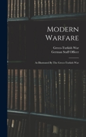 Modern Warfare: As Illustrated By The Greco-turkish War 1016013698 Book Cover