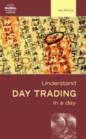 Understand Day Trading in a Day 1906403139 Book Cover