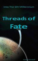 Into the 6th Millennium: Threads of Fate B0FCCHP7PC Book Cover