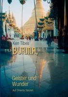 Burma, Geister und Wunder: Auf Orwells Spuren 3848239612 Book Cover