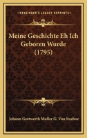 Meine Geschichte Eh Ich Geboren Wurde (1795) 1166320839 Book Cover