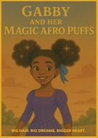 Gabby and Her Magic Afro Puffs B0F87SVYY1 Book Cover