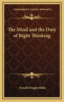 The Mind And The Duty Of Right Thinking 1425346189 Book Cover