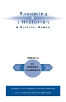 Becoming a Historian: A Survival Manual 2000 0872291170 Book Cover