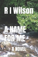 A NAME FOR ME B0H66L8TPR Book Cover