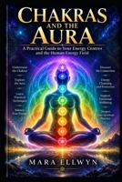 Chakras and the Aura (Chakra & Kundalini) B0HJGZYNYJ Book Cover
