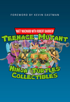 Teenage Mutant Ninja Turtles Collectibles 1445665603 Book Cover