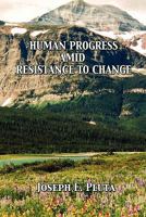 Human Progress Amid Resistance to Change 1770674047 Book Cover