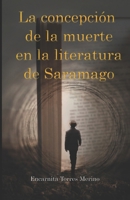 La concepción de la muerte en la literatura de Saramago B09WPW79FB Book Cover