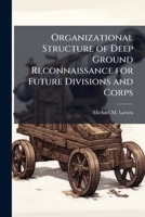 Organizational Structure of Deep Ground Reconnaissance for Future Divisions and Corps 1288299885 Book Cover