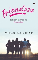Friendzzz: 13 Short Stories on Friendship B0C3D1QTVR Book Cover