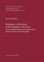 Reading as a Disclosure of the Thoughts of the Heart: Proto-Halakhic Reuse and Appropriation Between Torah and the Prophets (Beihefte Zur Zeitschrift Fur Altorientalische Und Biblische) 3447112107 Book Cover