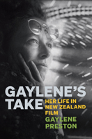 Gaylene's Take : Her Life in New Zealand Film 1776920147 Book Cover
