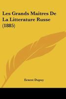 Les Grands Maitres de La Litterature Russe (1885) 1160172854 Book Cover