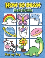 Fun How to Draw Book for Kids: Easy Step-by-Step Guide for Drawing Cute Stuff and Animals B0C9SHBPP5 Book Cover
