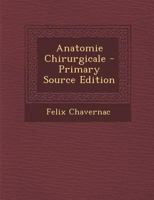 Anatomie Chirurgicale - Primary Source Edition 1295602288 Book Cover