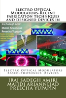 Electro Optical Modulators-Recent Fabrication Techniques and Designed Devices In : Electro Optical Modulators Based-Photonics Devices 1727495535 Book Cover