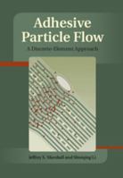 Adhesive Particle Flow: A Discrete-Element Approach 1107032075 Book Cover