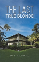 The Last True Blonde B0C6R244WF Book Cover