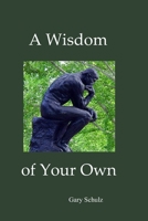 A Wisdom of Your Own 1794537015 Book Cover