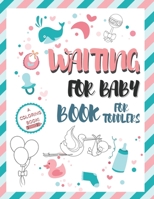 Waiting for Baby Book for Toddlers | A Coloring Book |: My First Big Book of Coloring B08PQMVFKT Book Cover