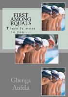 First Among Equals: There is more to you.... 145657647X Book Cover