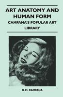 Art Anatomy and Human Form - Campana's Popular Art Library 144652597X Book Cover