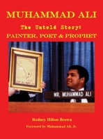 MUHAMMAD ALI - The Untold Story: Painter, Poet & Prophet 173342945X Book Cover