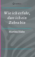 Wie ich erfuhr, dass ich ein Zebra bin 373458034X Book Cover
