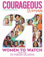 Courageous Woman Magazine: 21 Women to Watch in the US Virgin Island B0CKGWY57J Book Cover