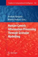 Human-Centric Information Processing Through Granular Modelling 3540929150 Book Cover