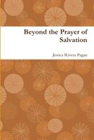 Beyond the Prayer of Salvation 035983969X Book Cover