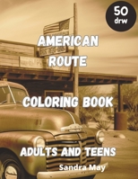 American Route Coloring Book: American Route 66 for Coloring. Adults and Teens. 50 imaginative pages. No Stress, Just Fun B0CSDX6B4V Book Cover