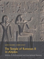 The Temple of Ramesses II in Abydos Volume 3: Architectural and Inscriptional Features 1948488787 Book Cover