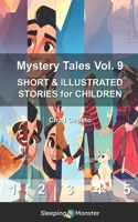 Mystery Tales Vol. 9: SHORT & ILLUSTRATED STORIES for CHILDREN B0BYLZXTLQ Book Cover