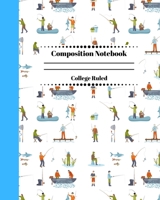 Composition Notebook College Ruled: Fishing Journal. Dad Fishing Edition. Lined Notebook for Kids and Adults 1698677197 Book Cover