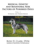 Medical, Genetic and Behavioral Risk Factors of Purebred Dogs Working and Terrier Breeds: Volume 2 1984571001 Book Cover