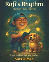 Rafi's Rhythm: The Beat That Changed Everything. A Story of Down Syndrome, Courage & Music B0G4R62C73 Book Cover