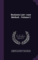 Business Law--case Method .. Volume 2 1171538154 Book Cover