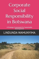 Corporate Social Responsibility in Botswana: A Strategic Framework for Sustainable Development B0FDCG2R33 Book Cover