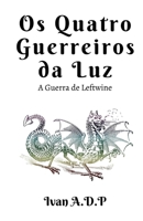 Os Quatro Guerreiros da Luz: A Guerra de Leftwine B0876ZLBRB Book Cover