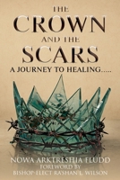 The Crown and the Scars: A Journey To Healing..... B0F5ZYFYBW Book Cover